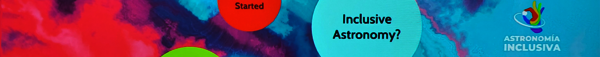 L'immagine è un insieme di sfere e di bolle di colore diverso, che variano, dal magenta al azzurro cyano. Al centro una scritta in inglese che dice "Inclusive Astronomy?" e sulla destra una scritta in bianco con la traduzione in italiano